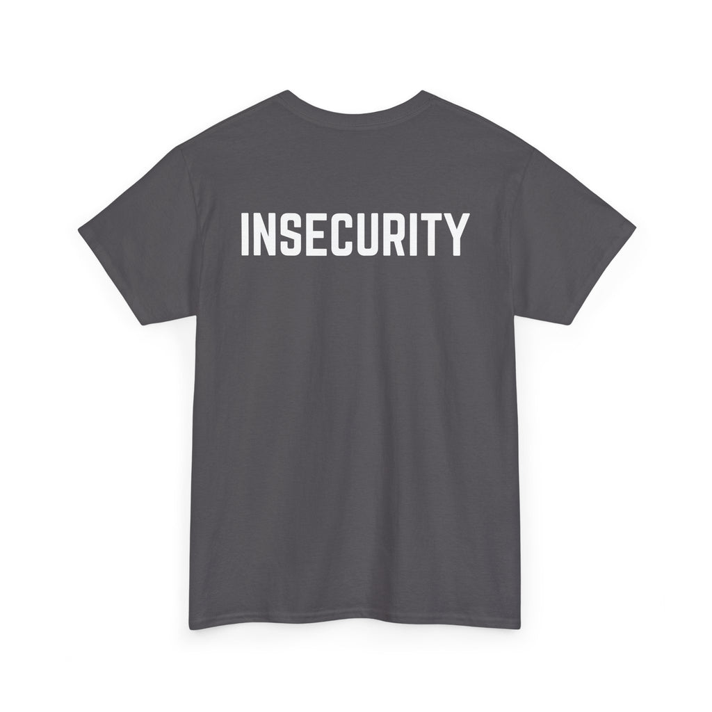 Insecurity Graphic Tee — Bold Back Print Statement Shirt