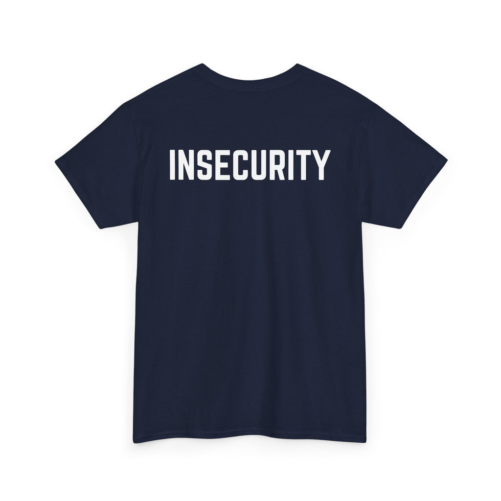 Insecurity Graphic Tee — Bold Back Print Statement Shirt