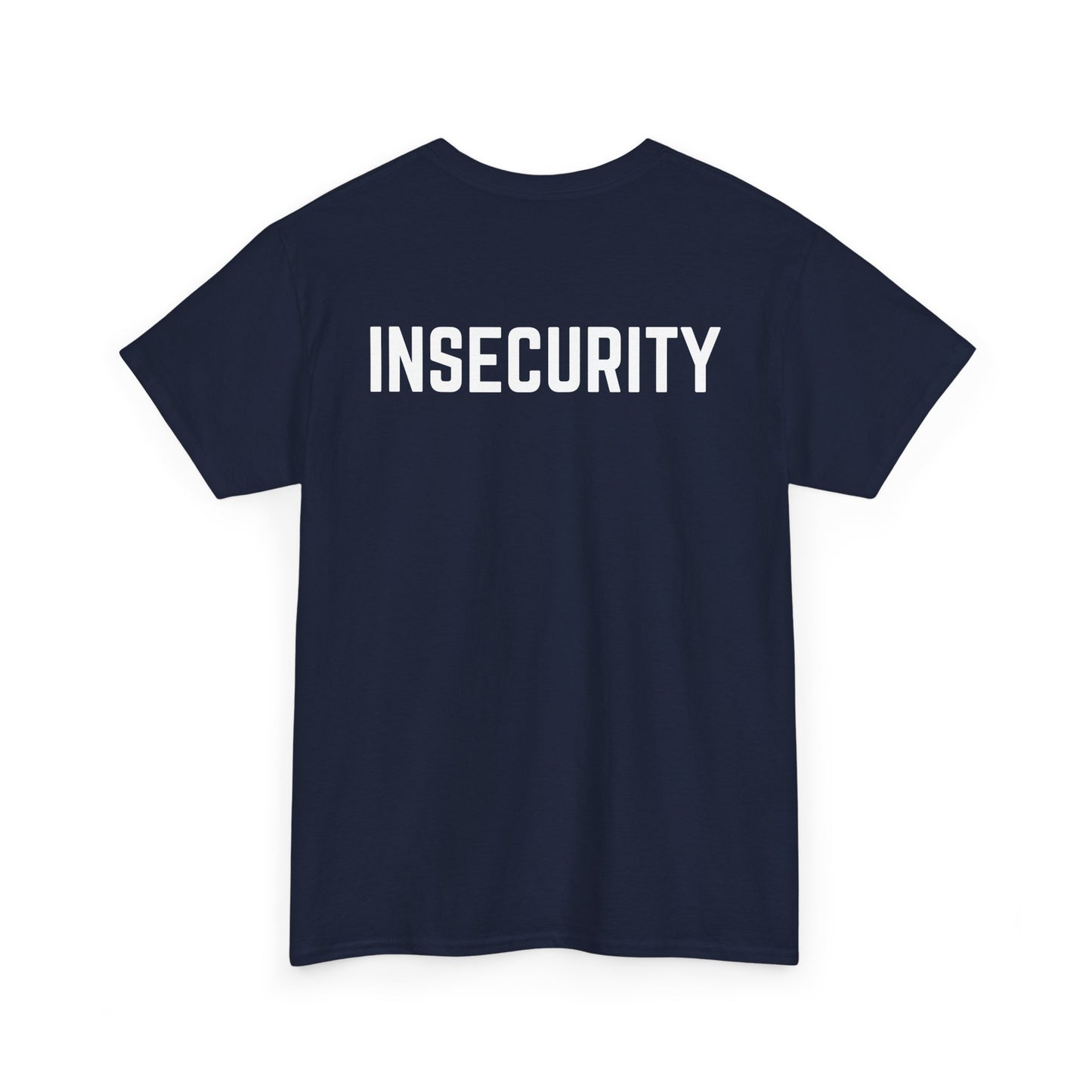 Insecurity Graphic Tee — Bold Back Print Statement Shirt