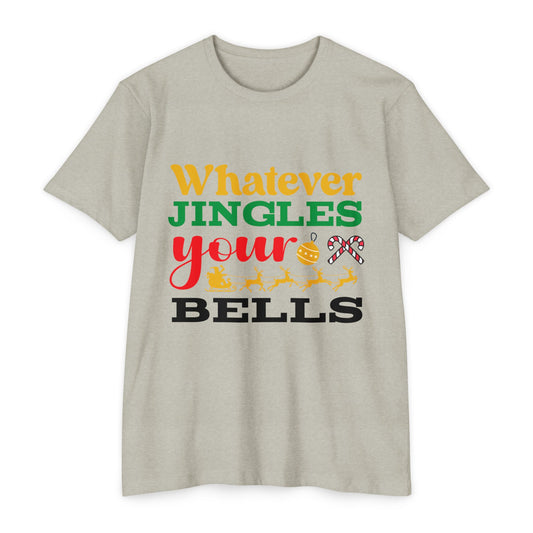 Whatever Jingles Your Bells Unisex CVC Jersey T-shirt