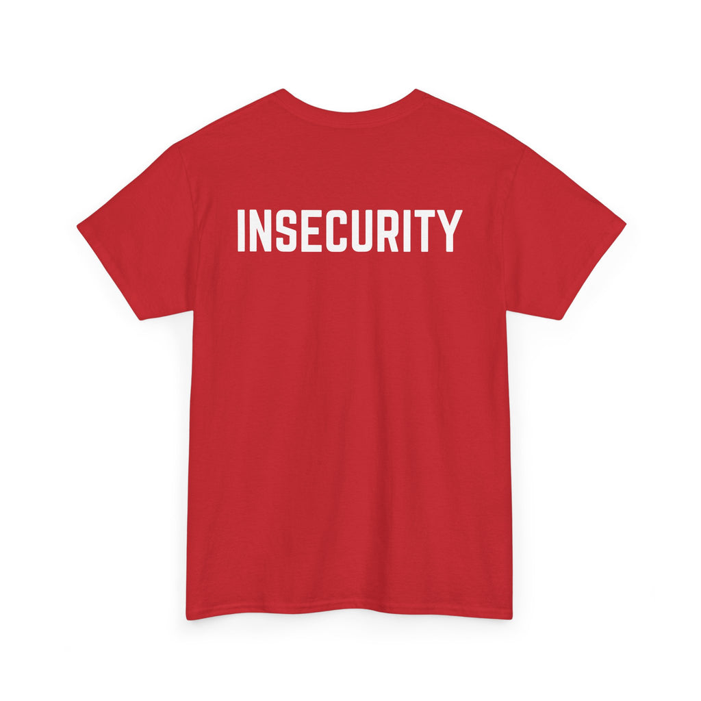 Insecurity Graphic Tee — Bold Back Print Statement Shirt