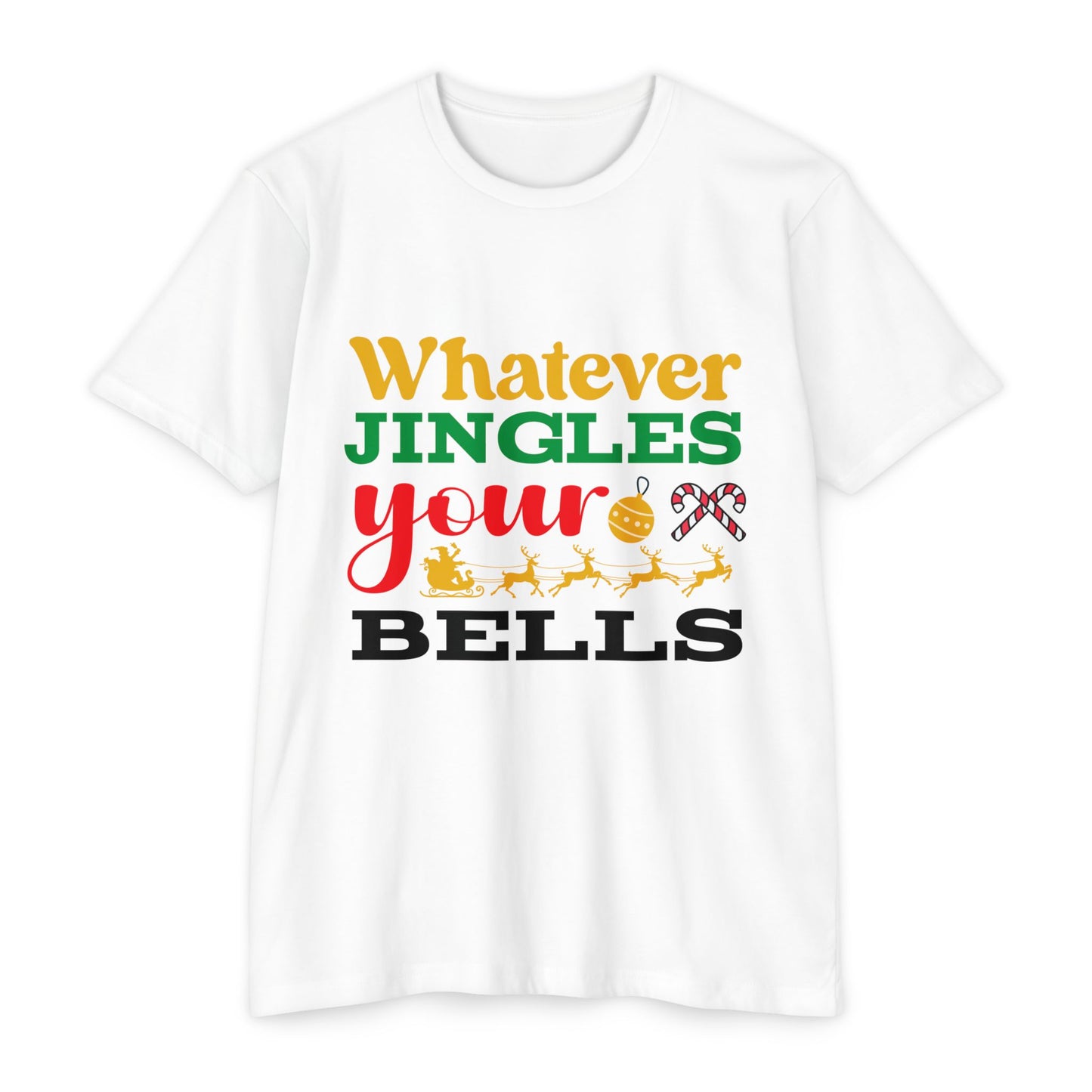 Whatever Jingles Your Bells Unisex CVC Jersey T-shirt