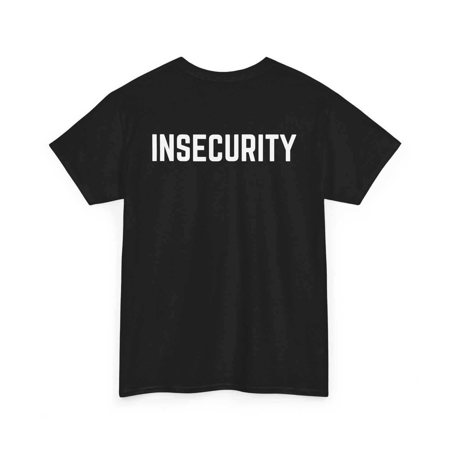 Insecurity Graphic Tee — Bold Back Print Statement Shirt