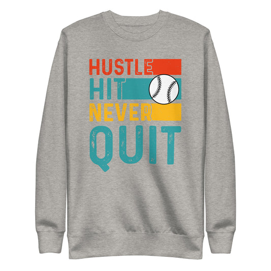 Hustle Hit Never Quit Unisex Premium Sweatshirt